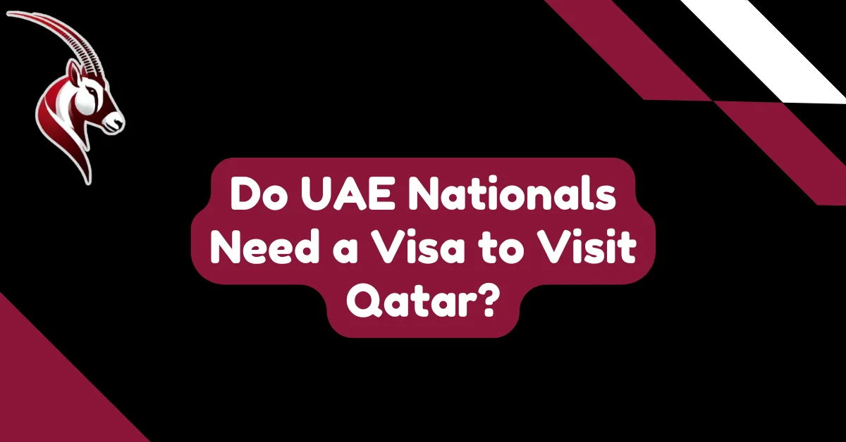 Do UAE Nationals Need a Visa to Visit Qatar?