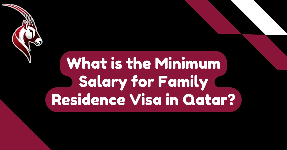 What is the Minimum Salary for Family Residence Visa in Qatar?