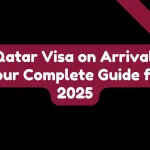 Qatar Visa on Arrival: Your Complete Guide for 2025