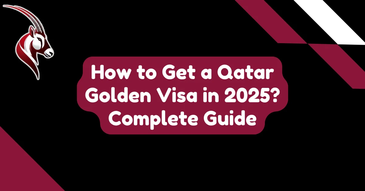 How to Get a Qatar Golden Visa in 2025?