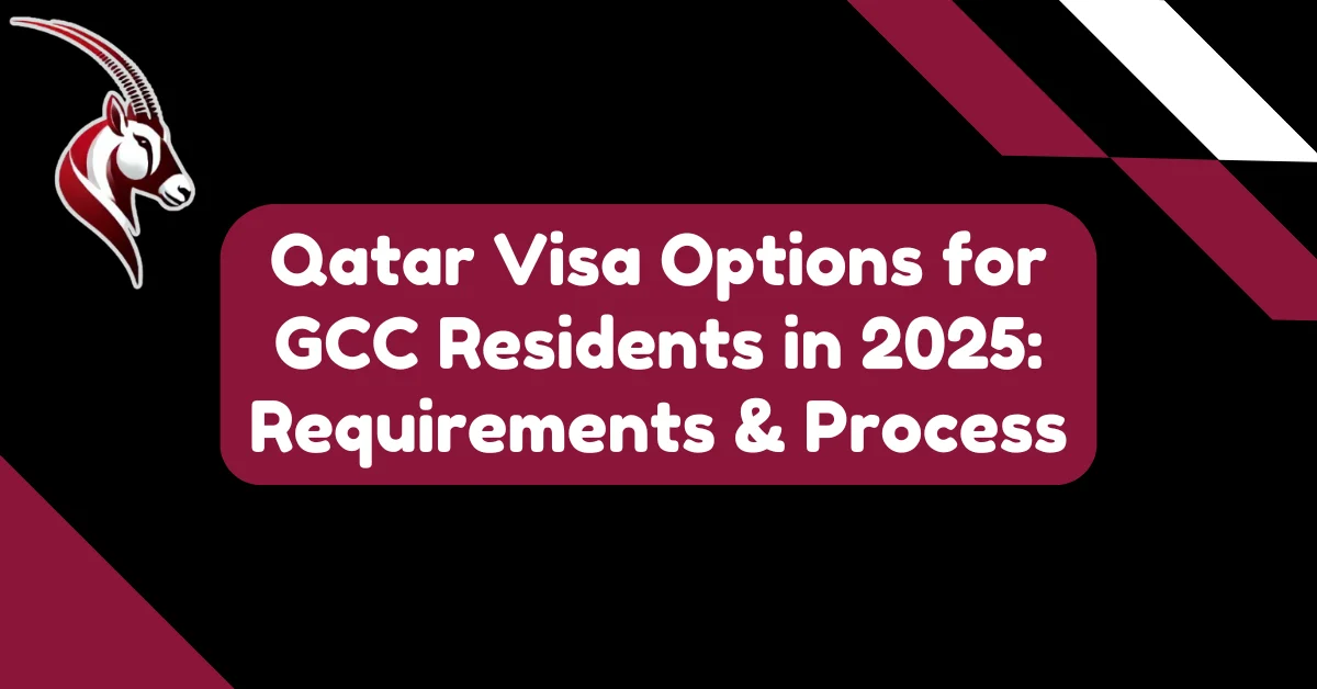 Qatar Visa Options for GCC Residents in 2025: Requirements & Process