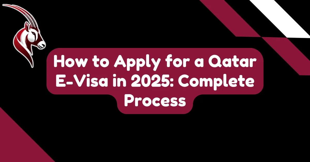 How to Apply for a Qatar E-Visa in 2025: Complete Process