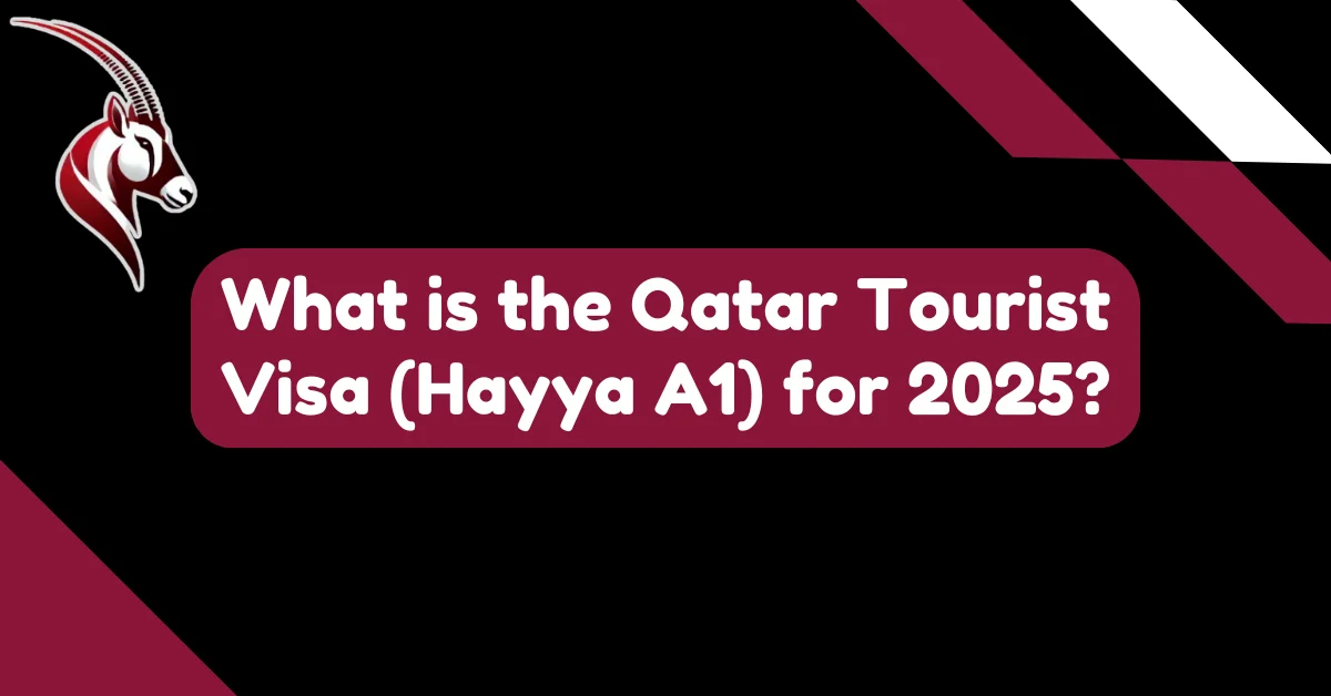 What is the Qatar Tourist Visa (Hayya A1) for 2025?