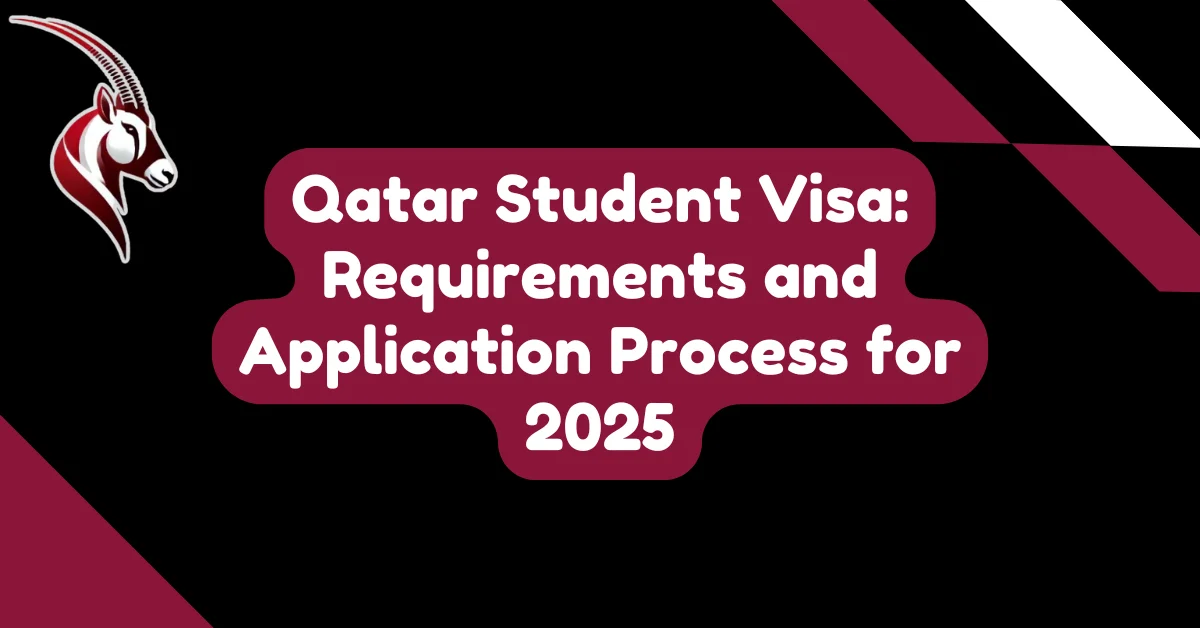 Qatar Student Visa: Requirements and Application Process for 2025